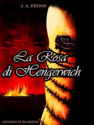 Cover of the book La Rosa di Hengerwich by Tiziana Iaccarino