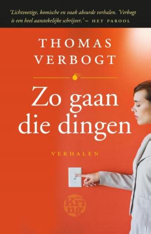 Cover of the book Zo gaan die dingen by Thomas Verbogt