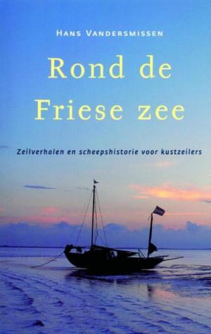 Cover of the book Rond de Friese Zee by Guido Derksen