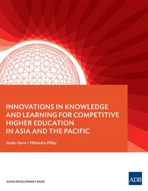 Cover of the book Innovations in Knowledge and Learning for Competitive Higher Education in Asia and the Pacific by Asian Development Bank