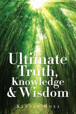 bigCover of the book The Ultimate Truth, Knowledge & Wisdom by 