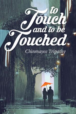 Cover of the book To Touch and to Be Touched by Gautam  Banerjee