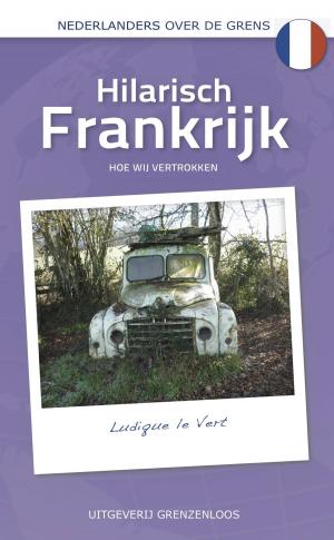Cover of the book Hilarisch Frankrijk by Esther Radstaak