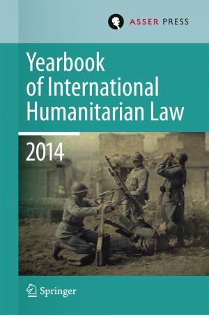 Cover of the book Yearbook of International Humanitarian Law Volume 17, 2014 by Fulvio Maria Palombino