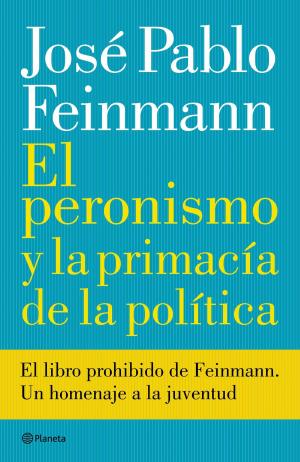 Cover of the book El peronismo y la primacía de la política by Federico García Lorca
