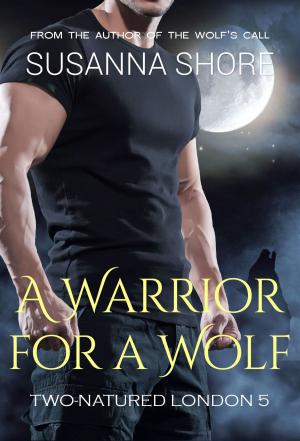 Cover of A Warrior for a Wolf. Two-Natured London 5.