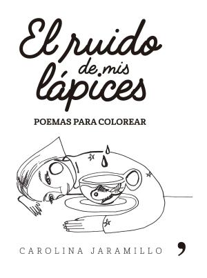 Cover of the book El ruido de mis lápices. Poemas para colorear by Andrés Pascual