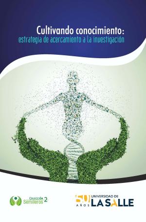 Cover of the book Cultivando conocimiento by Diego Fernando Barragán Giraldo