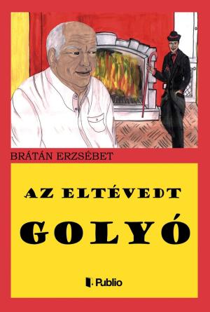 Cover of the book Az eltévedt golyó by Brátán Erzsébet