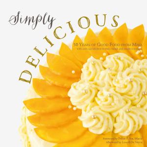 Cover of the book Simply Delicious by Gianna Reyes Montinola, Maria Victoria Rotor-Hilado