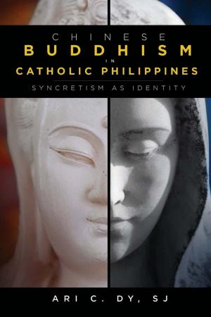 Cover of the book Chinese Buddhism in Catholic Philippines by Conrado S. Dayrit, Fabian M. Dayrit