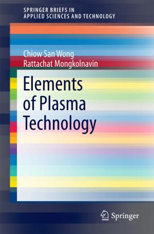 Cover of the book Elements of Plasma Technology by Sourav Adhikary, Subhananda Chakrabarti