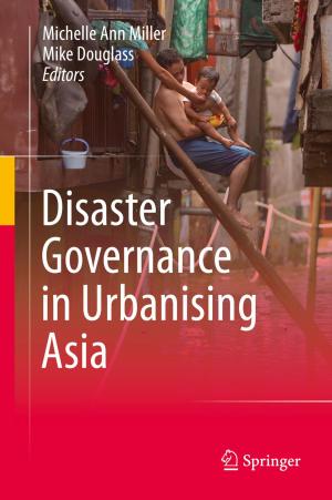 Cover of the book Disaster Governance in Urbanising Asia by Yan Liu, Fumiya Akashi, Masanobu Taniguchi
