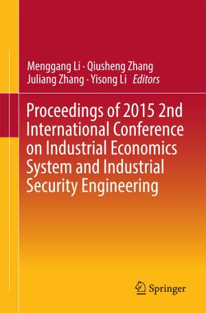 bigCover of the book Proceedings of 2015 2nd International Conference on Industrial Economics System and Industrial Security Engineering by 