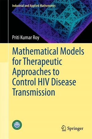 Cover of the book Mathematical Models for Therapeutic Approaches to Control HIV Disease Transmission by Nuka Mallikharjuna Rao, Mannava Muniratnam Naidu