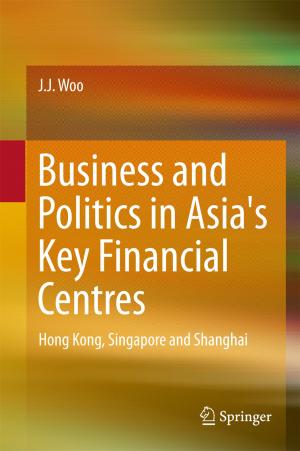 Cover of the book Business and Politics in Asia's Key Financial Centres by Shixin Ivy  Zhang