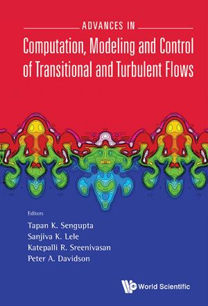 Cover of the book Advances in Computation, Modeling and Control of Transitional and Turbulent Flows by Kuldip Singh