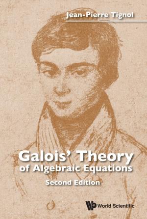 Cover of the book Galois' Theory of Algebraic Equations by Cynthia C Kelly