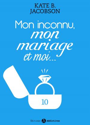 Book cover of Mon inconnu, mon mariage et moi - Vol. 10