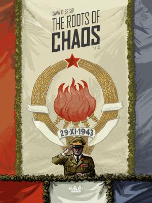Cover of the book The Roots of Chaos - Volume 1 - Lux by Alexis Dormal, Dominique Roques