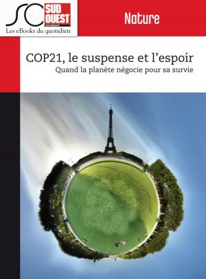 Cover of the book COP21, le suspense et l'espoir by Catherine Darfay, Journal Sud Ouest