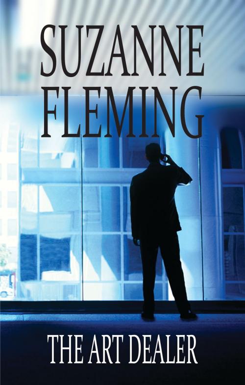 Cover of the book The Art Dealer. by Suzanne Fleming, Fleming Publications
