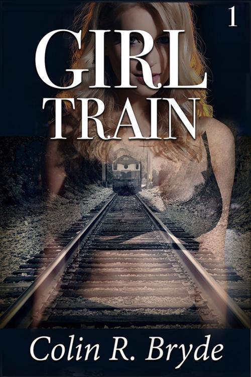 Cover of the book Girl Train, Vol. 1 (Illustrated) by Colin R. Bryde, Colin R. Bryde