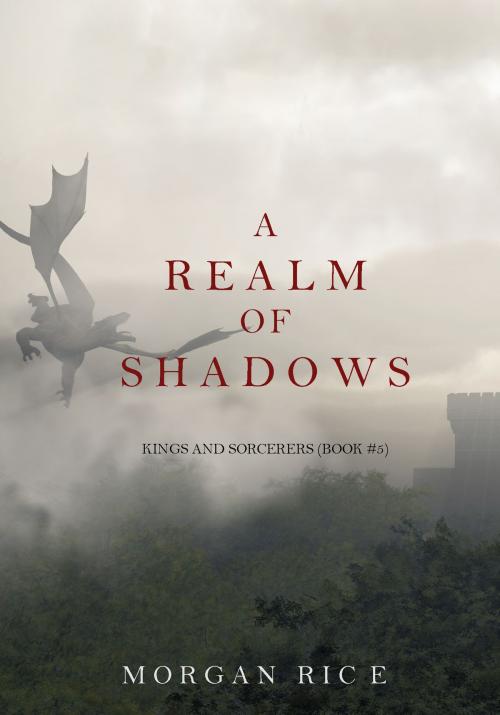 Cover of the book A Realm of Shadows (Kings and Sorcerers—Book #5) by Morgan Rice, Morgan Rice