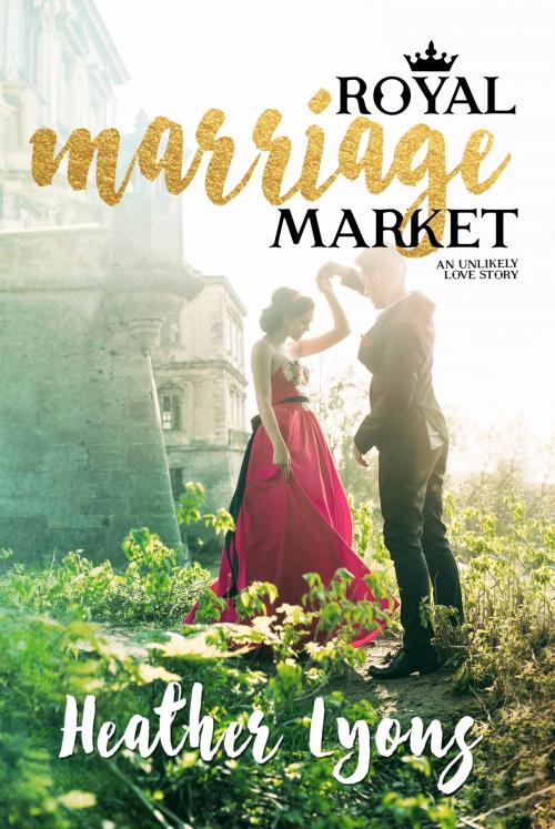 Cover of the book Royal Marriage Market by Heather Lyons, Cerulean Books