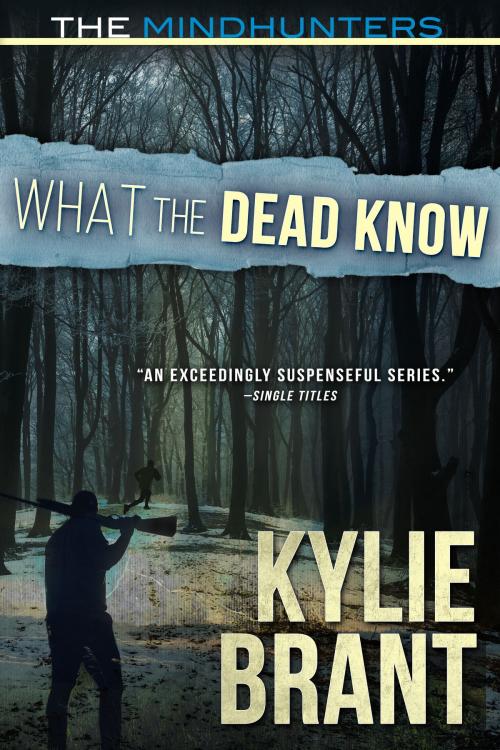 Cover of the book What the Dead Know by Kylie Brant, Cedar River Press