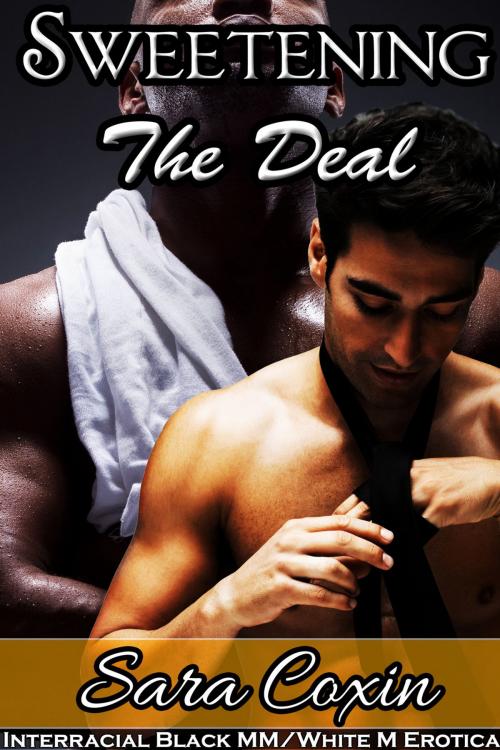 Cover of the book Sweetening The Deal by Sara Coxin, Sara Coxin
