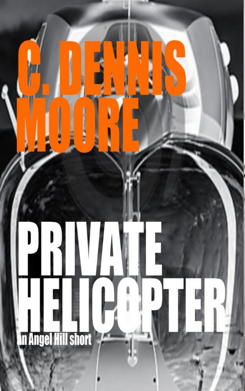 Cover of the book Private Helicopter by C. Dennis Moore, Shrine Keepers Publishing