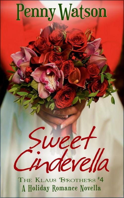 Cover of the book Sweet Cinderella (A Christmas Novella) by Penny Watson, Penny Watson