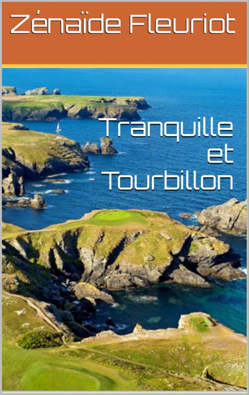 Cover of the book Tranquille et Tourbillon by ZÉNAÏDE FLEURIOT, NA