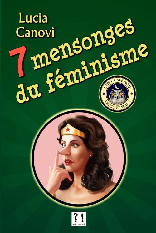 Cover of the book Sept mensonges du féminisme by Lucia Canovi, lucia-canovi.com
