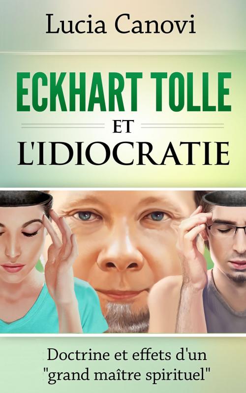 Cover of the book Eckhart Tolle et l'idiocratie by Lucia Canovi, lucia-canovi.com