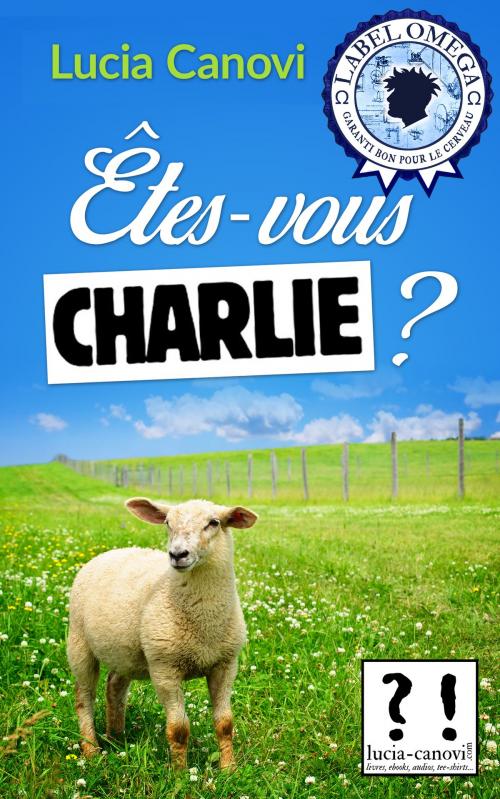 Cover of the book Êtes-vous Charlie ? by Lucia Canovi, lucia-canovi.com