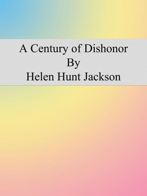 Cover of the book A Century of Dishonor by Helen Hunt Jackson, cbook2463