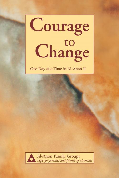 Cover of the book Courage to Change—One Day at a Time in Al‑Anon II by Al-Anon Family Groups, Al-Anon Family Groups