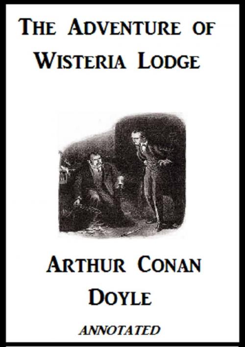 Cover of the book The Adventure of Wisteria Lodge (Annotated) by Arthur Conan Doyle, Bronson Tweed Publishing