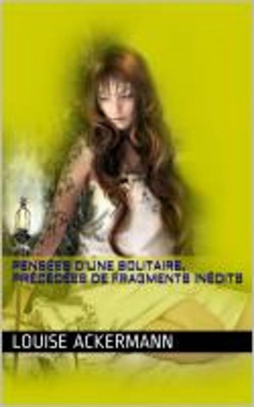 Cover of the book Pensées d’une solitaire, précédées de fragments inédits by Louise Ackermann, inconnu