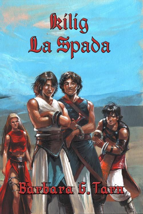 Cover of the book Kilig la Spada by Barbara G.Tarn, Unicorn Productions