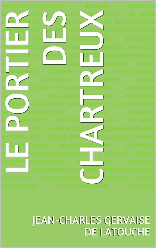 Cover of the book Le Portier des Chartreux by Jean-Charles Gervaise de Latouche, CP