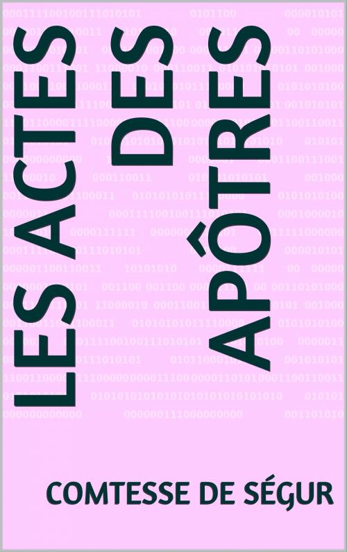 Cover of the book Les Actes des Apôtres by Comtesse de Ségur, CP