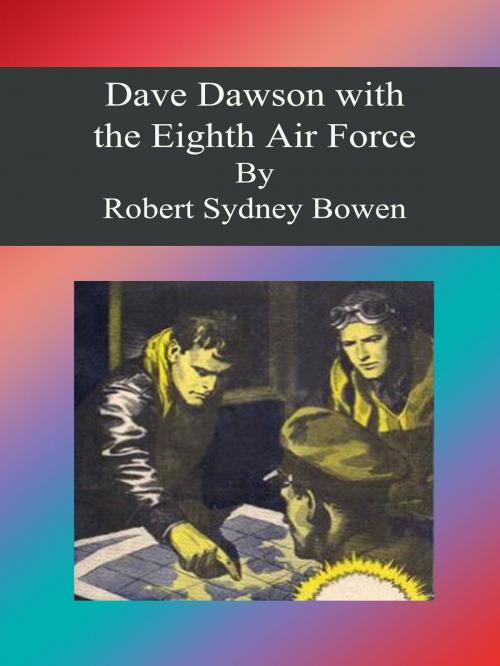 Cover of the book Dave Dawson with the Eighth Air Force by Robert Sydney Bowen, cbook2463