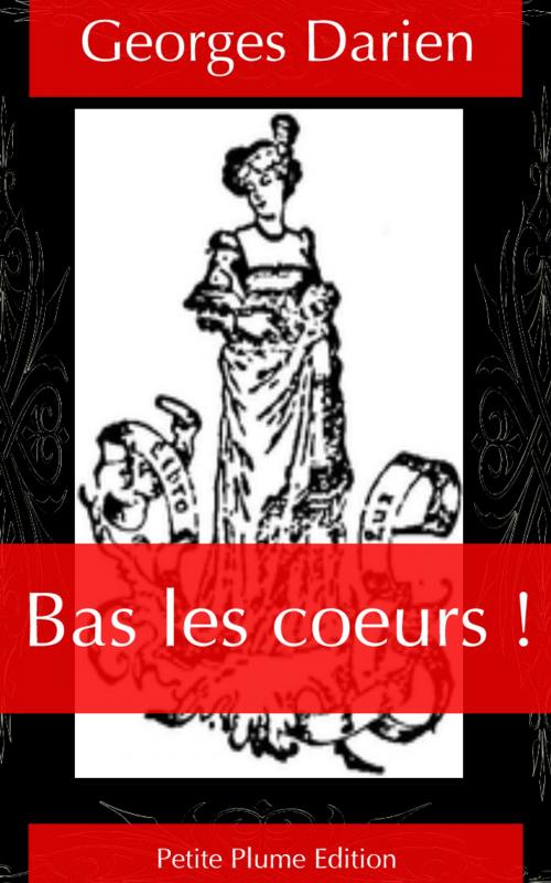 Cover of the book Bas les coeurs ! by Georges Darien, Petite Plume Edition