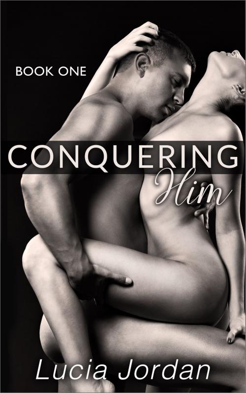 Cover of the book Conquering Him by Lucia Jordan, Vasko