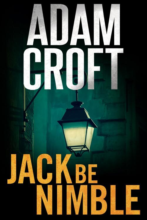 Cover of the book Jack Be Nimble by Adam Croft, Circlehouse