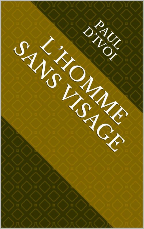 Cover of the book L’Homme sans visage by Paul d’Ivoi, CP
