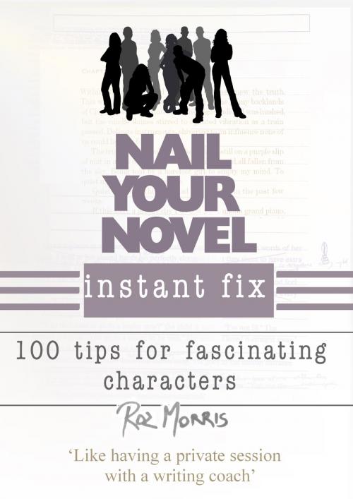 Cover of the book Nail Your Novel Instant Fix: 100 tips for fascinating characters by Roz Morris, Red Season
